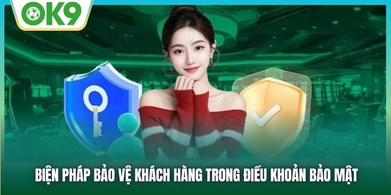 Biện pháp bảo vệ khách hàng trong điều khoản bảo mật