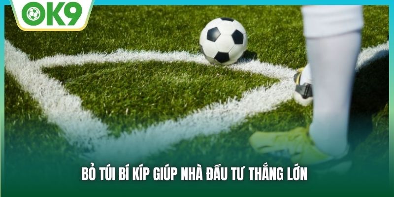 Bỏ túi bí kíp giúp nhà đầu tư thắng lớn