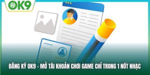 Đăng Ký OK9 - Tham gia các cược trực tuyến nhanh chóng