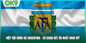 Hiệp Hội Bóng Đá Argentina - Cơ Quan Bất Ổn Nhất Nam Mỹ